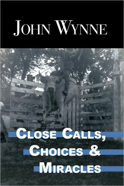 Close Calls, Choices and Miracles