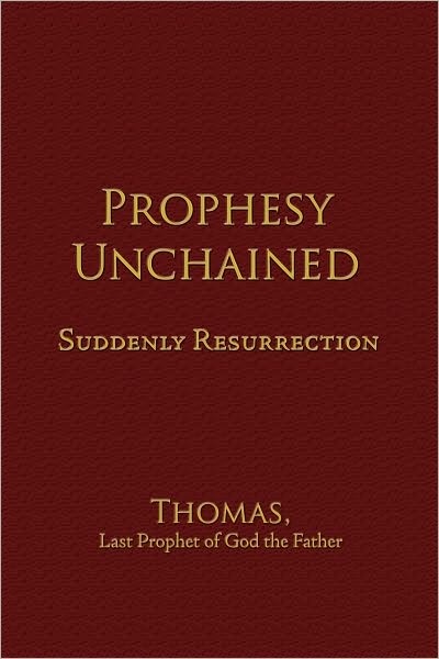 Prophesy Unchained: Suddenly Resurrection