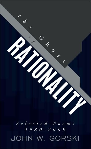The Ghost of Rationality: Selected Poems 1980-2009