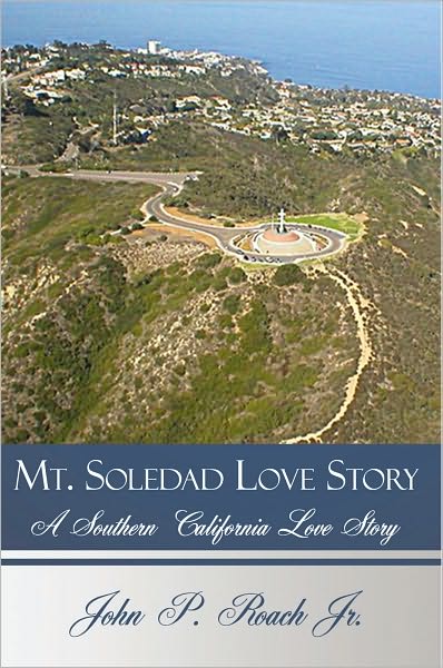Mt. Soledad Love Story: A Southern California Love Story