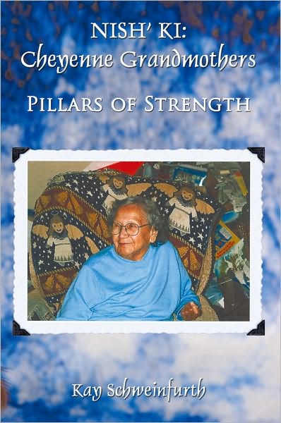 NISH' KI: Cheyenne Grandmothers: Pillars of Strength