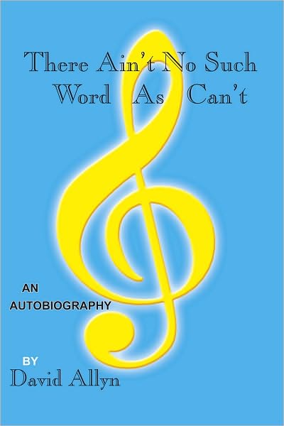 There Ain't No Such Word As Can't