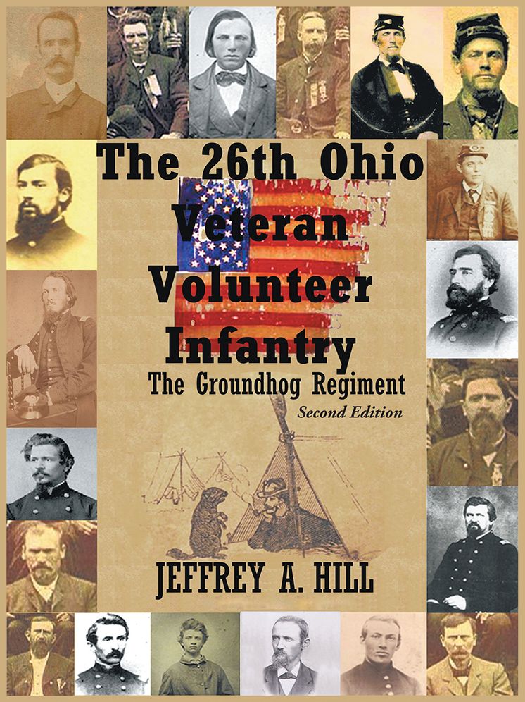 The 26th Ohio Veteran Volunteer Infantry: The Groundhog Regiment