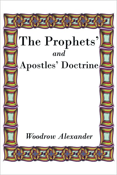 The Prophets' and Apostles' Doctrine