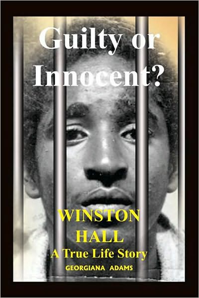 Guilty or Innocent: Winston Hall a true life story
