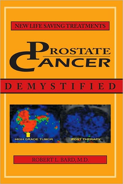 Prostate Cancer Demystified: NEWER LIFE-SAVING PROSTATE CANCER TREATMENTS