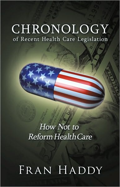Chronology of Recent Health Care Legislation: How Not to Reform Health Care