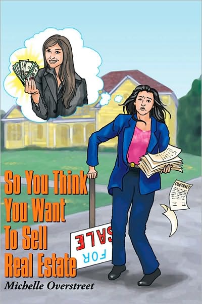 So You Think You Want To Sell Real Estate