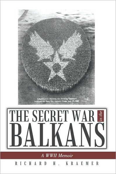 The Secret War in the Balkans: A WWII Memoir