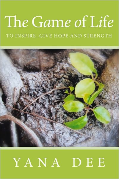 The Game of Life: To inspire, give hope and strength.