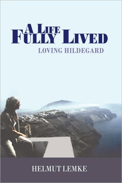 A Life Fully Lived: Loving Hildegard