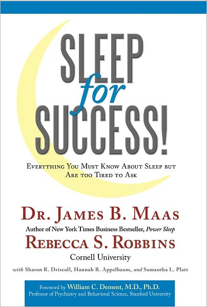 Sleep for Success! Everything You Must Know About Sleep but Are too Tired to Ask