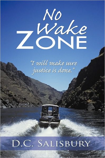 No Wake Zone: "I will make sure justice is done."