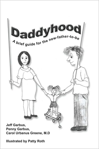 Daddyhood: A brief guide for the new-father-to-be