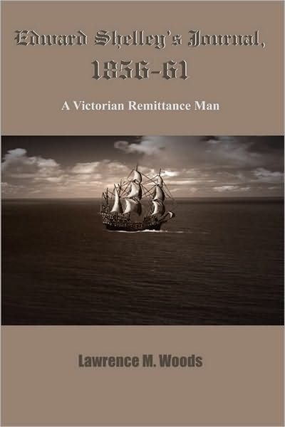 Edward Shelley's Journal, 1856-61: A Victorian Remittance Man