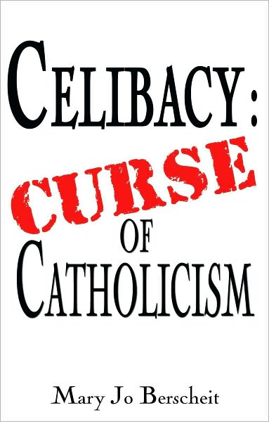 Celibacy: Curse of Catholicism