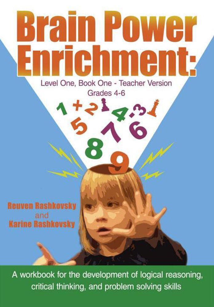 Brain Power Enrichment: Level One, Book One - Teacher Version Grades 4 to 6: A workbook for the development of logical reasoning, critical thinking, and problem solving skills