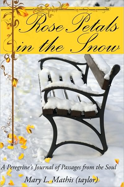 Rose Petals in the Snow: A Peregrine's Journal of Passages from the Soul