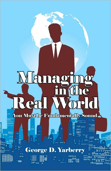 Managing in the Real World: You Must be Fundamentally Sound