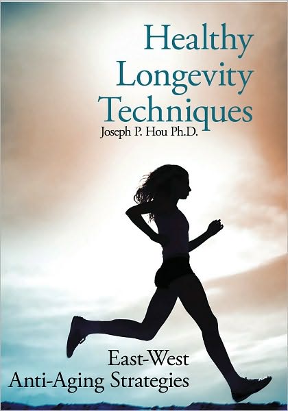 Healthy Longevity Techniques: East-West Anti-Aging Strategies