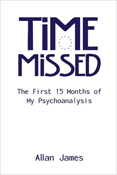 Time Missed: The First 15 Months of My Psychoanalysis