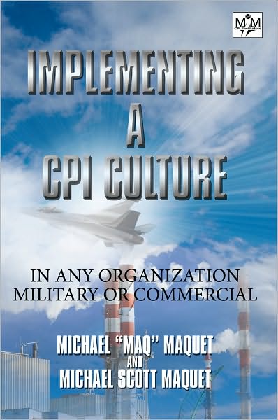 Implementing a CPI Culture: For any Organization, Military or Commercial