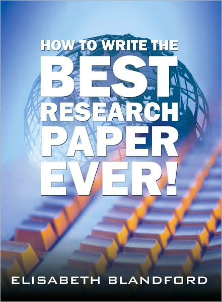How to Write the Best Research Paper Ever!