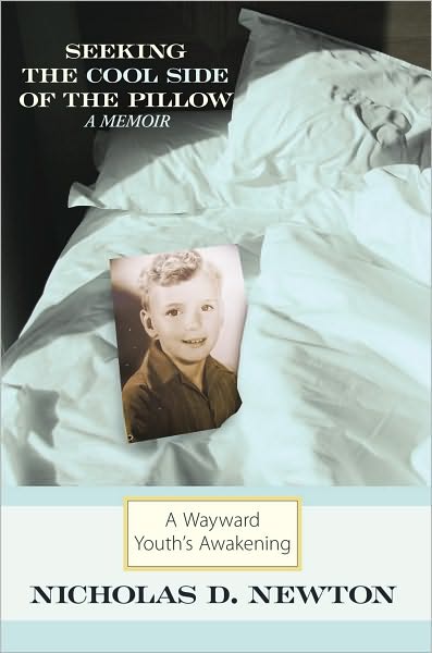Seeking The Cool Side of the Pillow: A Wayward Youth's Awakening