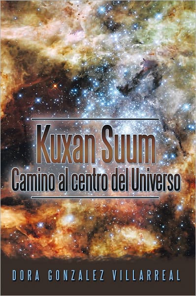 Kuxan Suum Camino al centro del Universo
