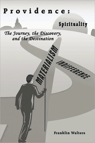 Providence: The Journey, the Discovery, and the Destination: The journey of self discovery and how what we learn about ourselves in hindsight can enhance our lives.