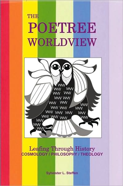 The Poetree Worldview: Leafing Through History - Book Three of the Justified Living Trilogy