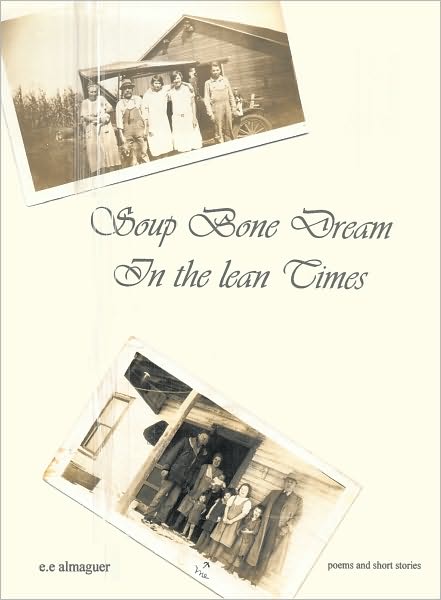 Soup Bone Dreams in the Lean Times