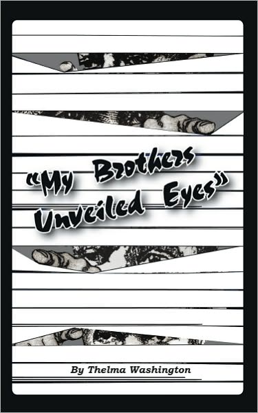 My Brother's Unveiled Eyes