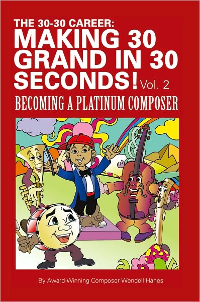 The 30-30 Career: Making 30 Grand in 30 Seconds! Vol. 2: Becoming a Platinum Composer
