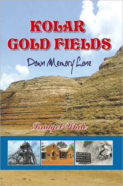 Kolar Gold Fields - Down Memory Lane: Paeans to Lost Glory!