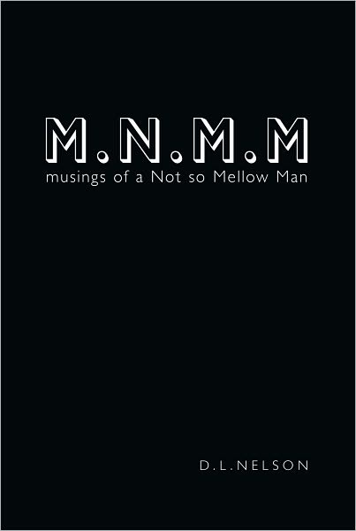 M.N.M.M: musings of a Not so Mellow Man