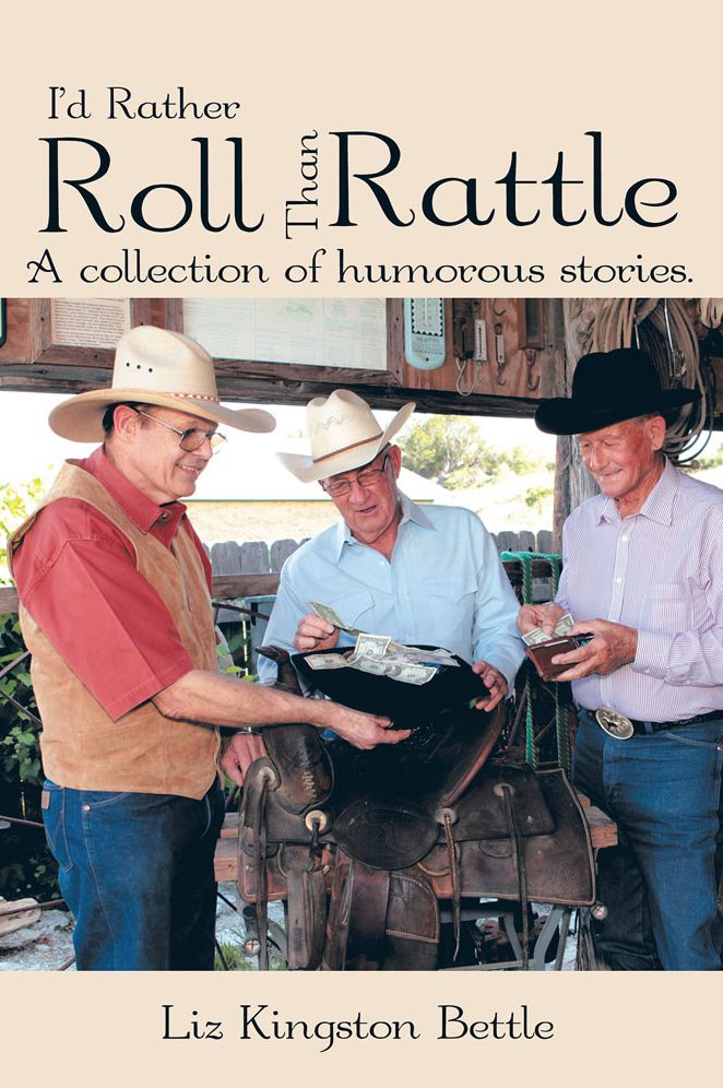 I'd Rather Roll Than Rattle: A collection of humorous stories.