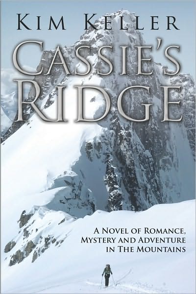 Cassie's Ridge: A Novel of Romance, Mystery and Adventure in The Mountains