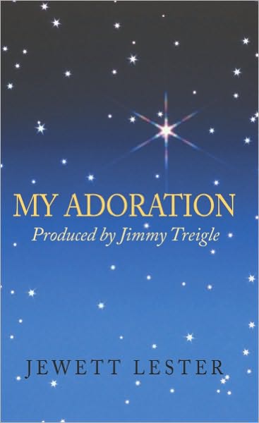 My Adoration: Produced by Jimmy Treigle