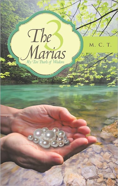 The 3 Marias: My Ten Pearls of Wisdom