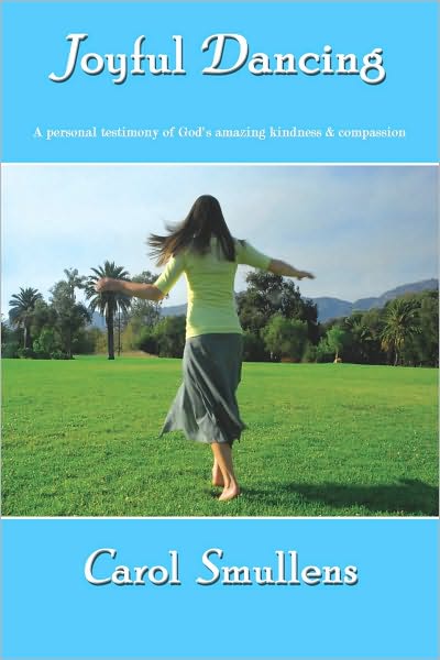 Joyful Dancing: A personal testimony of God's amazing kindness & compassion