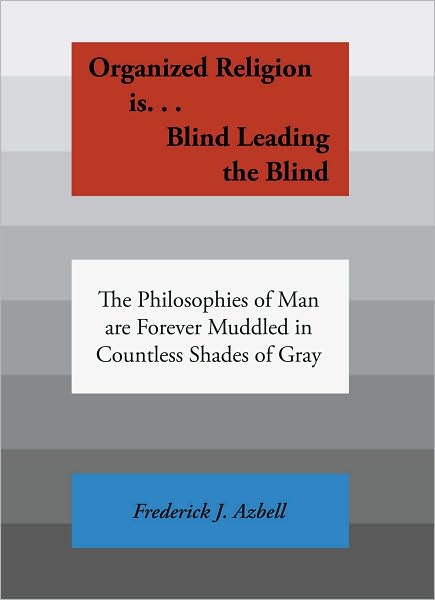 Organized Religion is...: Blind, Leading the Blind