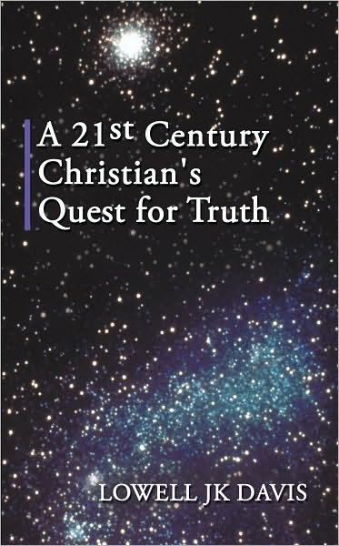 A 21st Century Christian's Quest for Truth