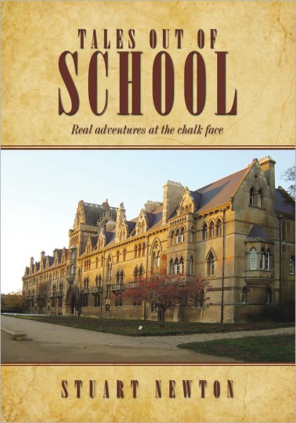Tales out of School: Real adventures at the chalk face
