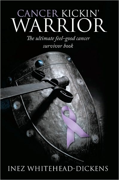 Cancer Kickin' Warrior: The ultimate feel-good cancer survivor book