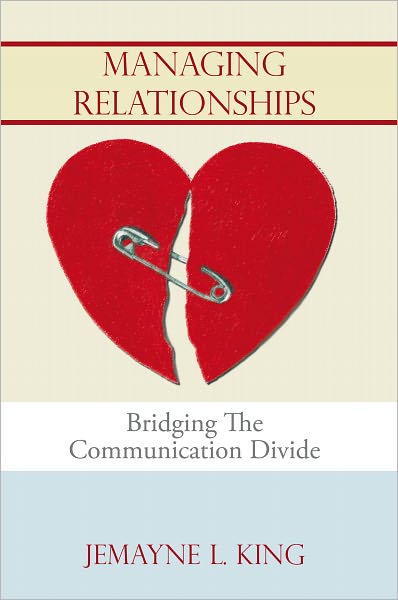 Managing Relationships: Bridging The Communication Divide