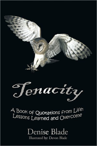 Tenacity: A Book of Quotations from Life: Lessons Learned and Overcome