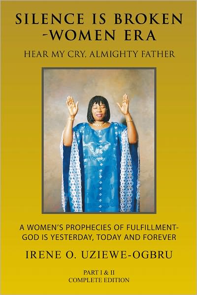 Silence Is Broken-Women Era: Hear My Cry, Almighty Father Part I & II