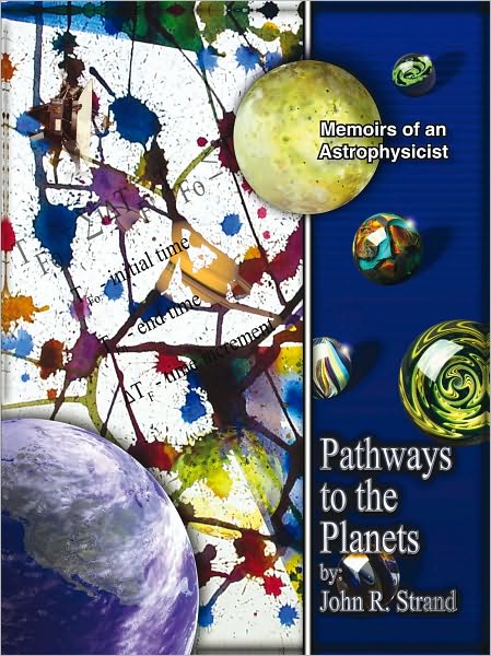 PATHWAYS TO THE PLANETS: Memoirs of an Astrophysicist