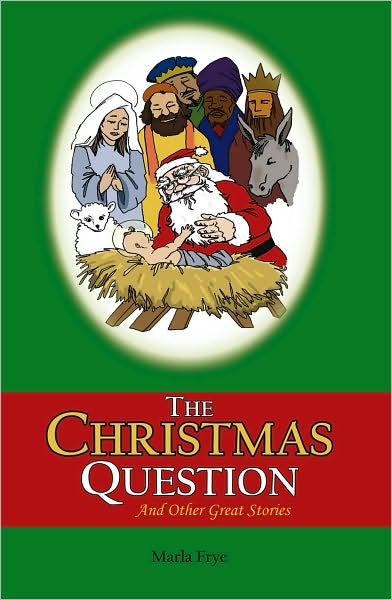 The Christmas Question: And Other Great Stories
